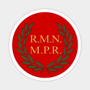 R.M.N M.P.R. - Roman Empire Funny Meme Laurel Magnet